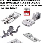 EV TİPİ DİKİŞ MAKİNASI 5 ADET AYAK (NERVÜR-BÜZGÜ-KIVIRMA-SURFLE-ÜST BAĞLANTI PARÇASI) VE 14 NO İĞNE
