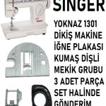 SİNGER 1301 YOKNAZ DİKİŞ MAKİNE MEKİK İĞNE PLAKASI VE KUMAŞ DİŞLİ SETİ