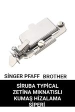 SİNGER PFAFF BROTHER SİRUBA TYPİCAL ZETİNA MIKNATISLI KUMAŞ HİZALAMA SİPER