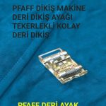 PFAFF DİKİŞ MAKİNE TEKERLEKLİ DERİ DİKME AYAĞI