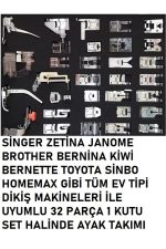 SİNGER ZETİNA BROTHER VB. GİBİ TÜM MAKİNELERLE UYUMLU 32 PARÇA YÜKSEK KALİTE AYAK SETİ (1 KUTU)