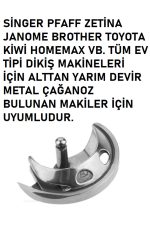 SİNGER ZETİNA JANOME BROTHER DİKİŞ MAKİNE METAL ÇAĞANOZ (MEKİK YATAĞI)