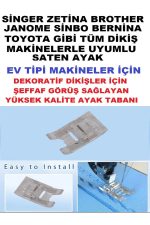 Singer Zetina Janome Brother Saten Ayak Tabanı Dekoratif Dikişler İçin Şeffaf Görüş Sağlayan Ayak - Görsel 3
