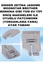 Singer Zetina Janome Kenar birleştirme PATCHWORK AYAK (YORGANLAMA AYAK-KIRKYAMA-BABY LOCK) TABANI