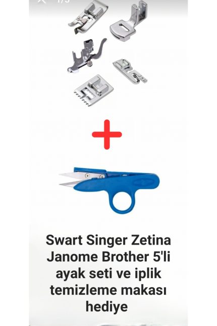 Singer Zetina Janome Pfaff Brother 5'li ayak seti ve iplik temizleme makası hediye